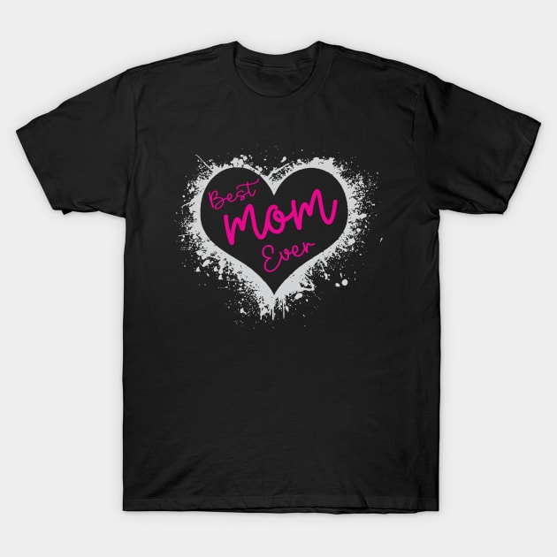 Best mom ever T-Shirt by One World Tshirt